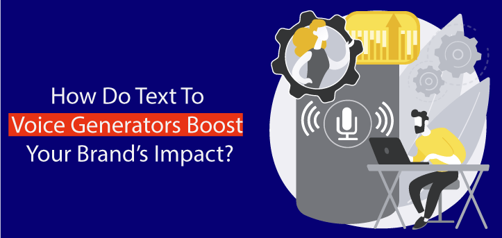 Text To Voice Generators Boost Brand