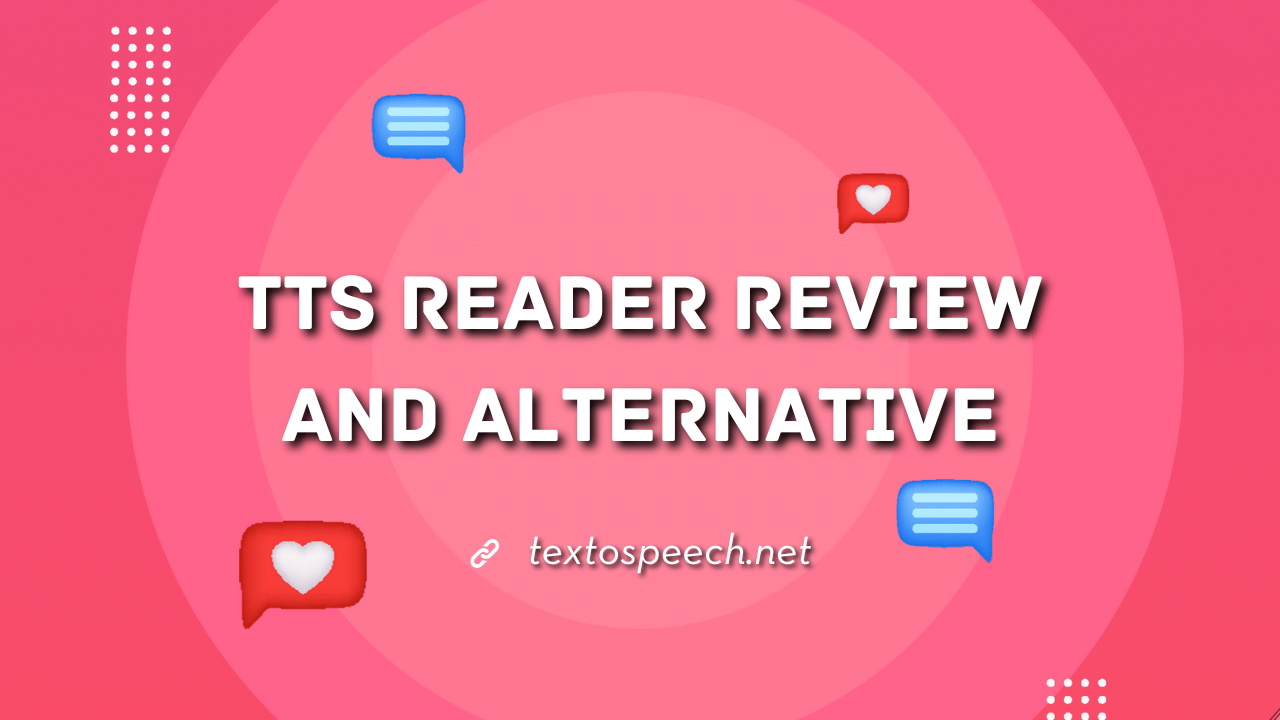 TTS Reader Review and Alternative