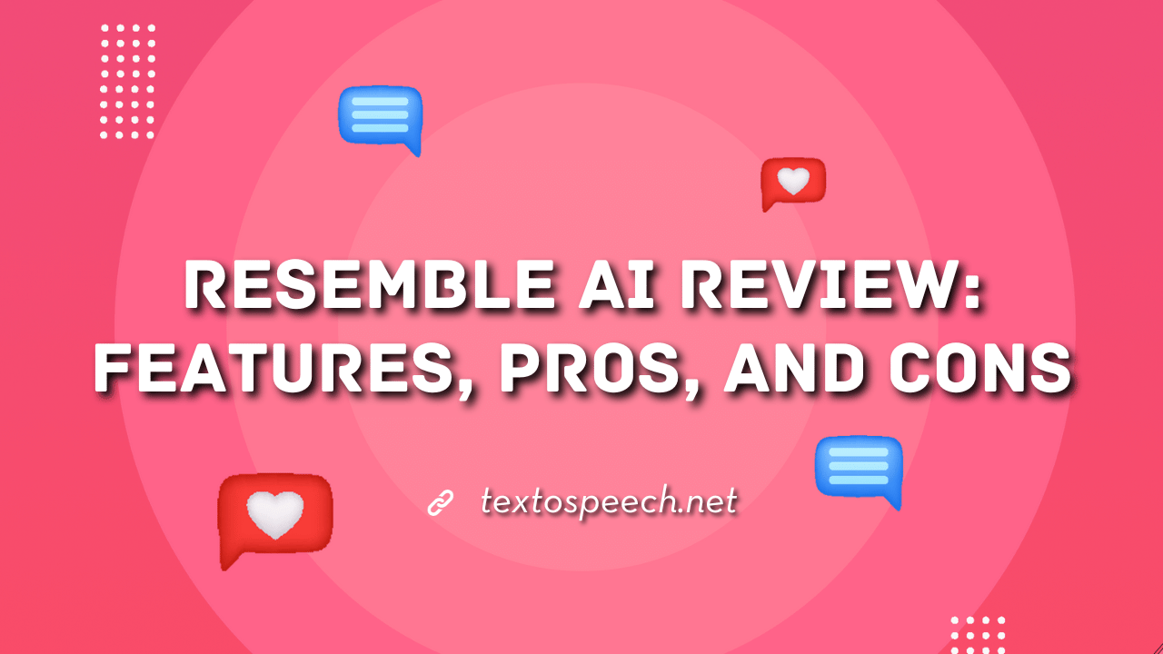 Resemble AI Review Features, Pros, And Cons