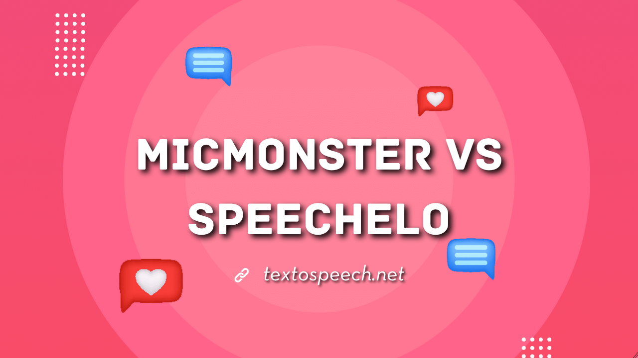 MicMonster Vs Speechelo