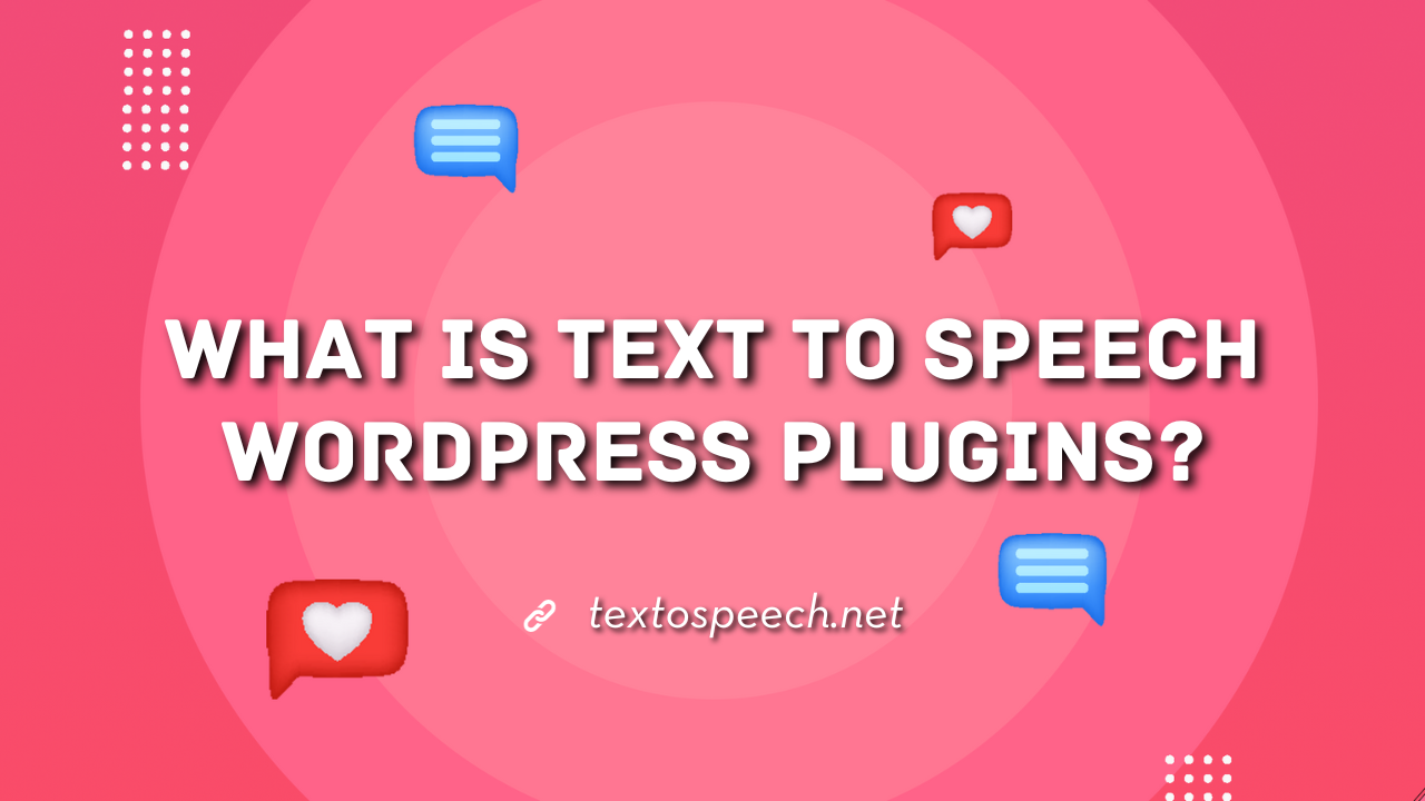 What is Text To Speech WordPress Plugins