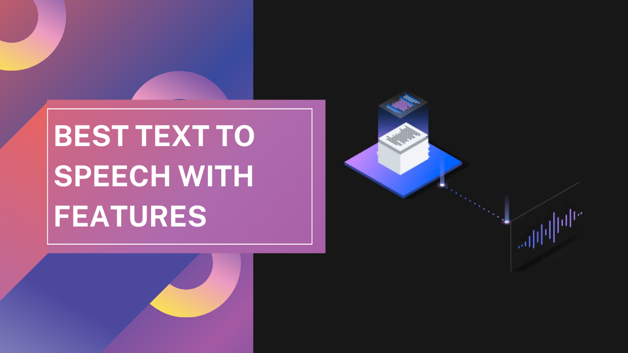 Best Text to Speech With Features